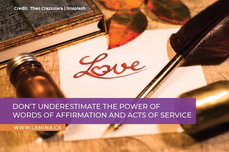 Don’t underestimate the power of words of affirmation and acts of service