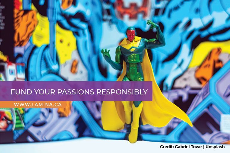 Fund your passions responsibly