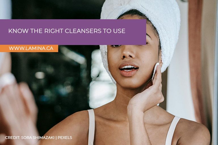 Know the right cleansers to use