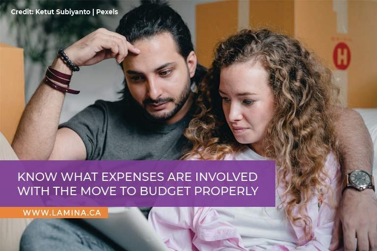 Know what expenses are involved with the move to budget properly