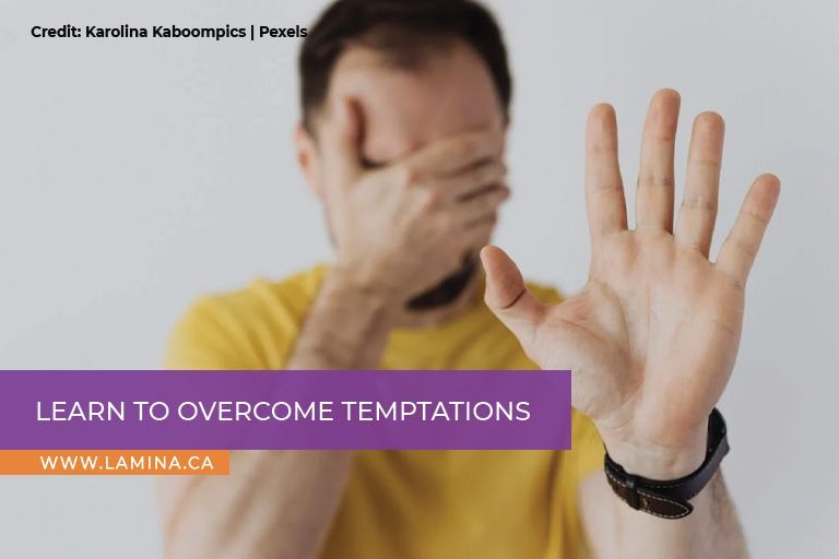  Learn to overcome temptations