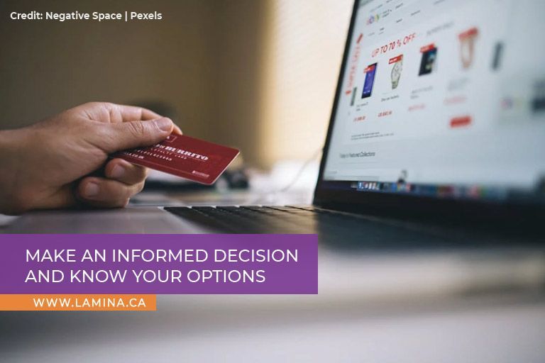  Make an informed decision and know your options