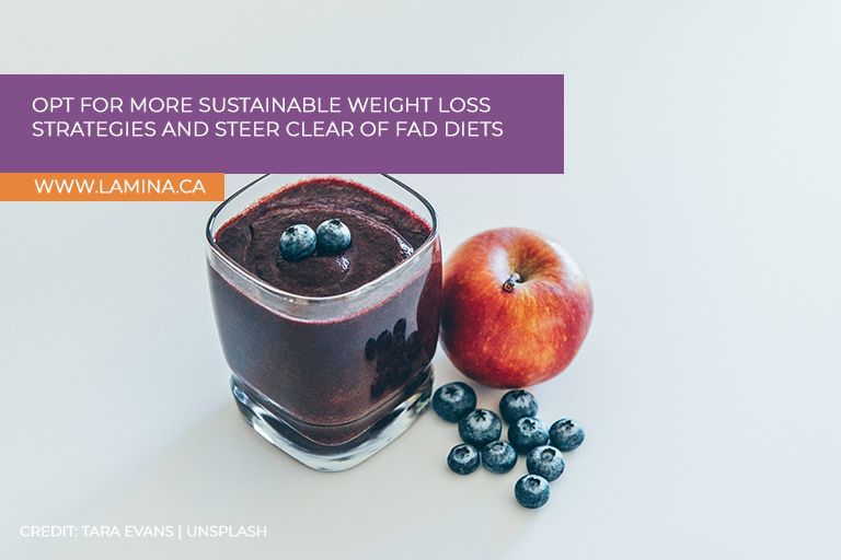 Opt for more sustainable weight loss strategies and steer clear of fad diets