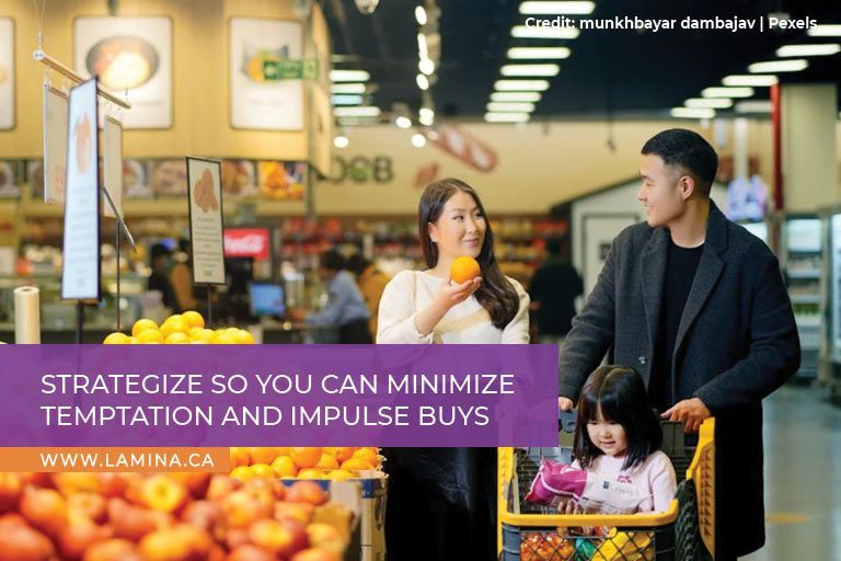 Strategize so you can minimize temptation and impulse buys