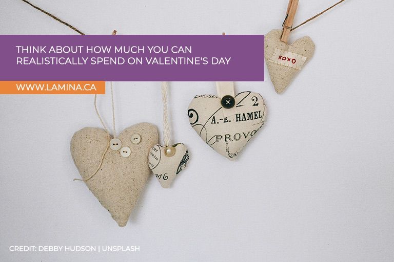 hink about how much you can realistically spend on Valentine's Day