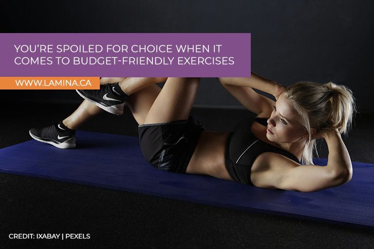 You’re spoiled for choice when it comes to budget-friendly exercises