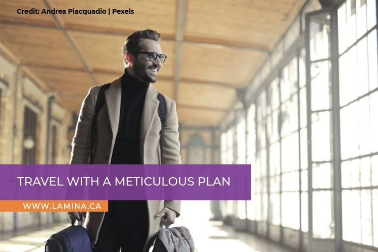 travel with a meticulous plan