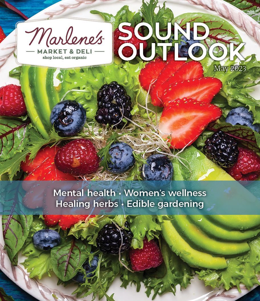 Magazine cover of salad with berries; Marlene's Market & Deli. Sound Outlook, articles on mental health and gardening.
