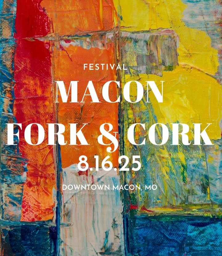Macon Fork & Cork Festival poster. Abstract art background with event name, date (8.16.25), and location: Downtown Macon, MO.