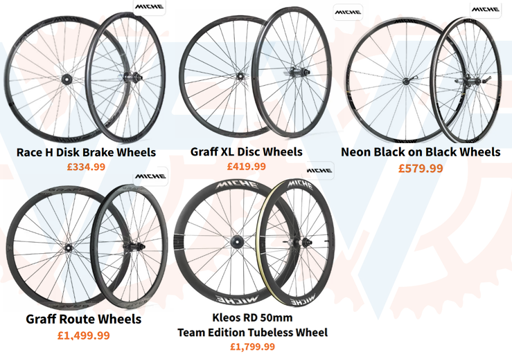 uk
https://www.miche.it/en/products/wheels/road https://www.chickencyclekit.co.uk/shop/brand/miche
 uk
https://fawkes-cycles.co.uk/components-c4/wheels-rims-hubs-c80/miche-m138
https://www.tredz.co.uk/bike-wheels?brand=miche
Miche ,https://www.cinellibicycles.co.uk/