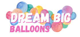 The logo for dream big balloons is surrounded by colorful balloons.