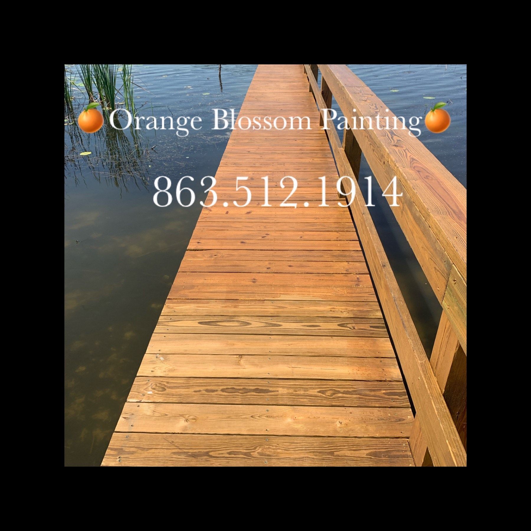 Wooden dock extends into a calm body of water; Orange Blossom Painting logo and phone number displayed.