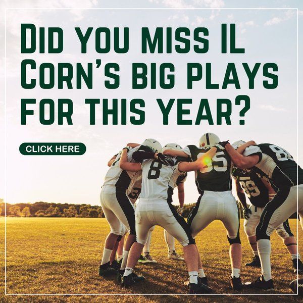 A group of football players huddled together with the words did you miss il corn 's big plays for this year