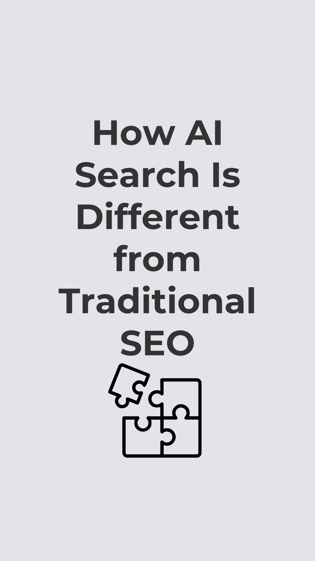 How AI Search Is Different From Traditional SEO. Graphic with a puzzle and text.