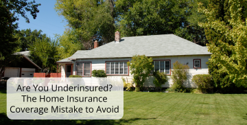 A picture of a house with the words are you underinsured the home insurance coverage mistake to avoi