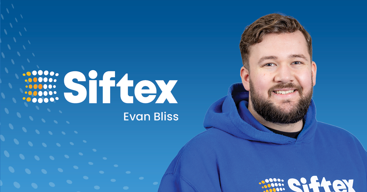 Employee Profile: Evan Bliss – Driving Innovation and Precision at Siftex