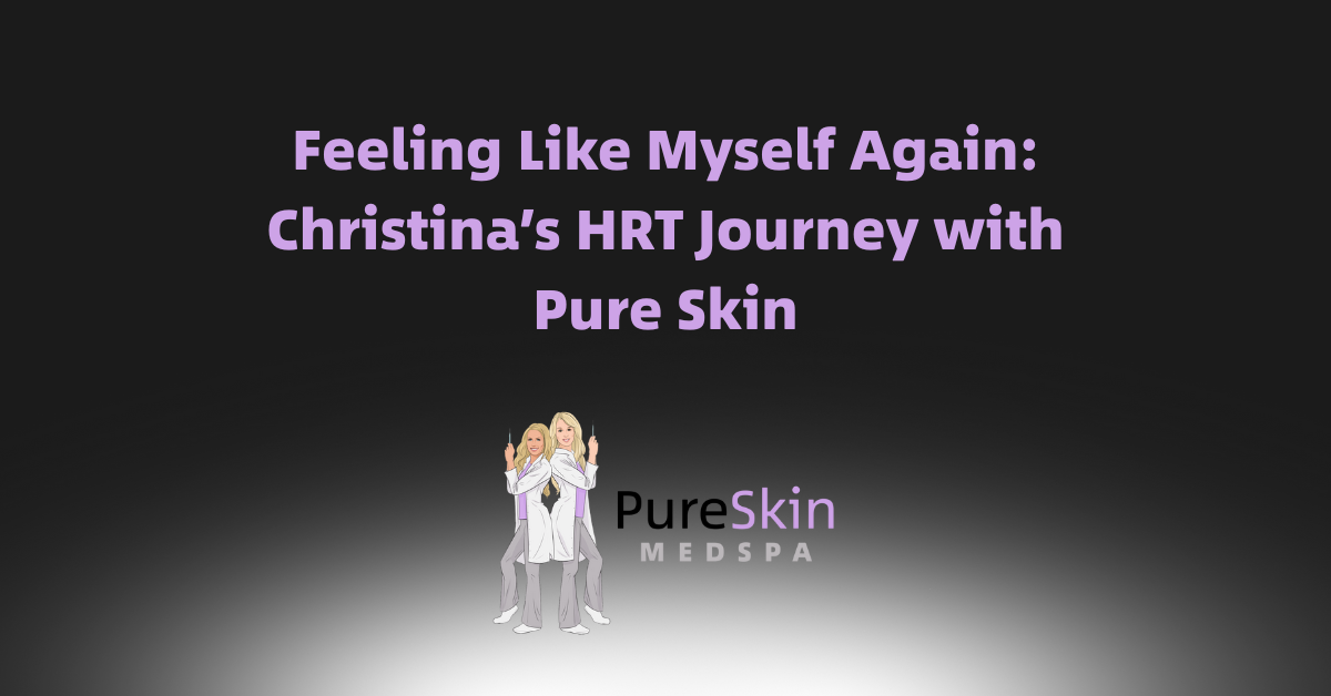 Feeling Like Myself Again: Christina’s HRT Journey with Pure Skin