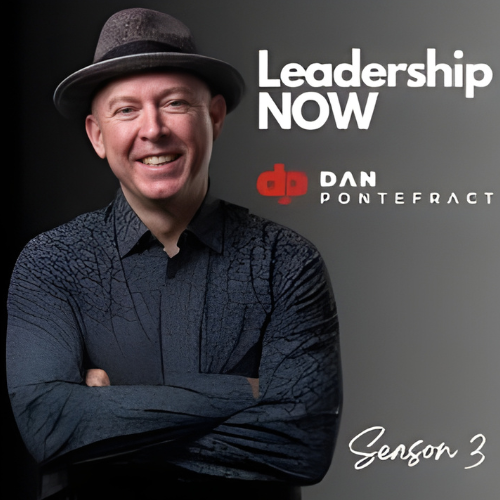 Leadership Now Podcast logo with photo of Dan Pontefract
