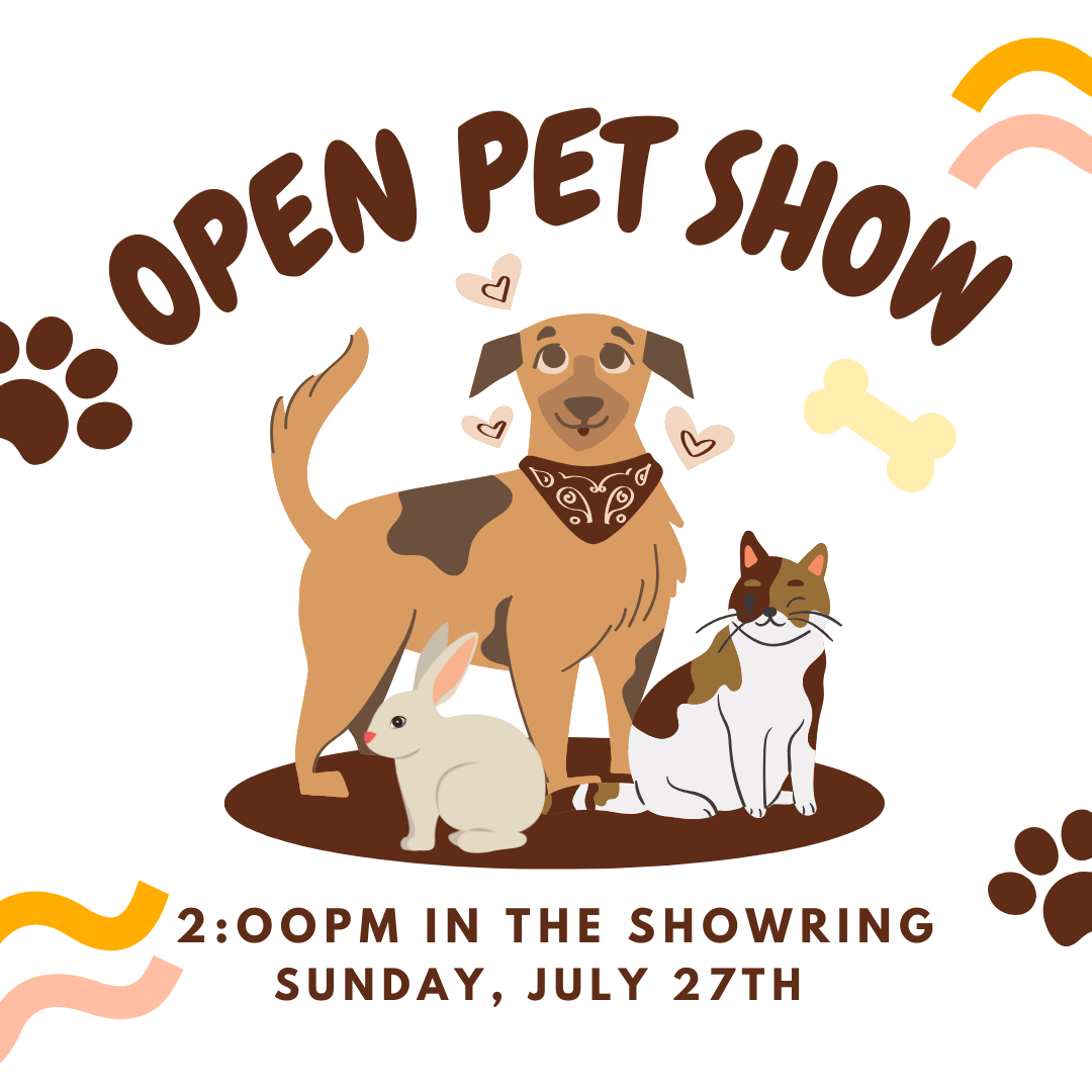 Open Pet Show event announcement for Sunday, July 27th, at 2:00 PM in the showring, featuring a dog, cat, and rabbit.
