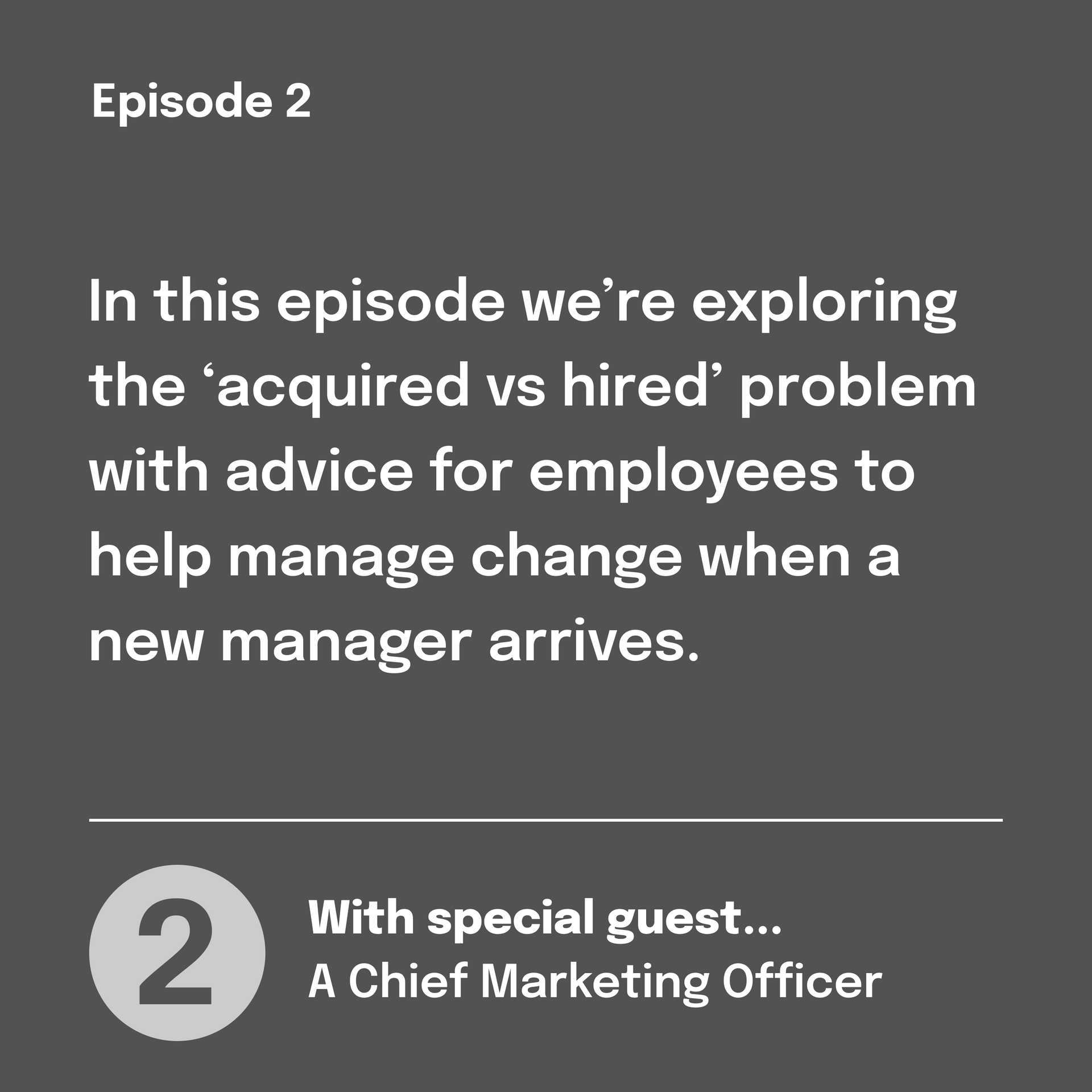 Text describing an episode on managing change with a new manager. Features a Chief Marketing Officer.