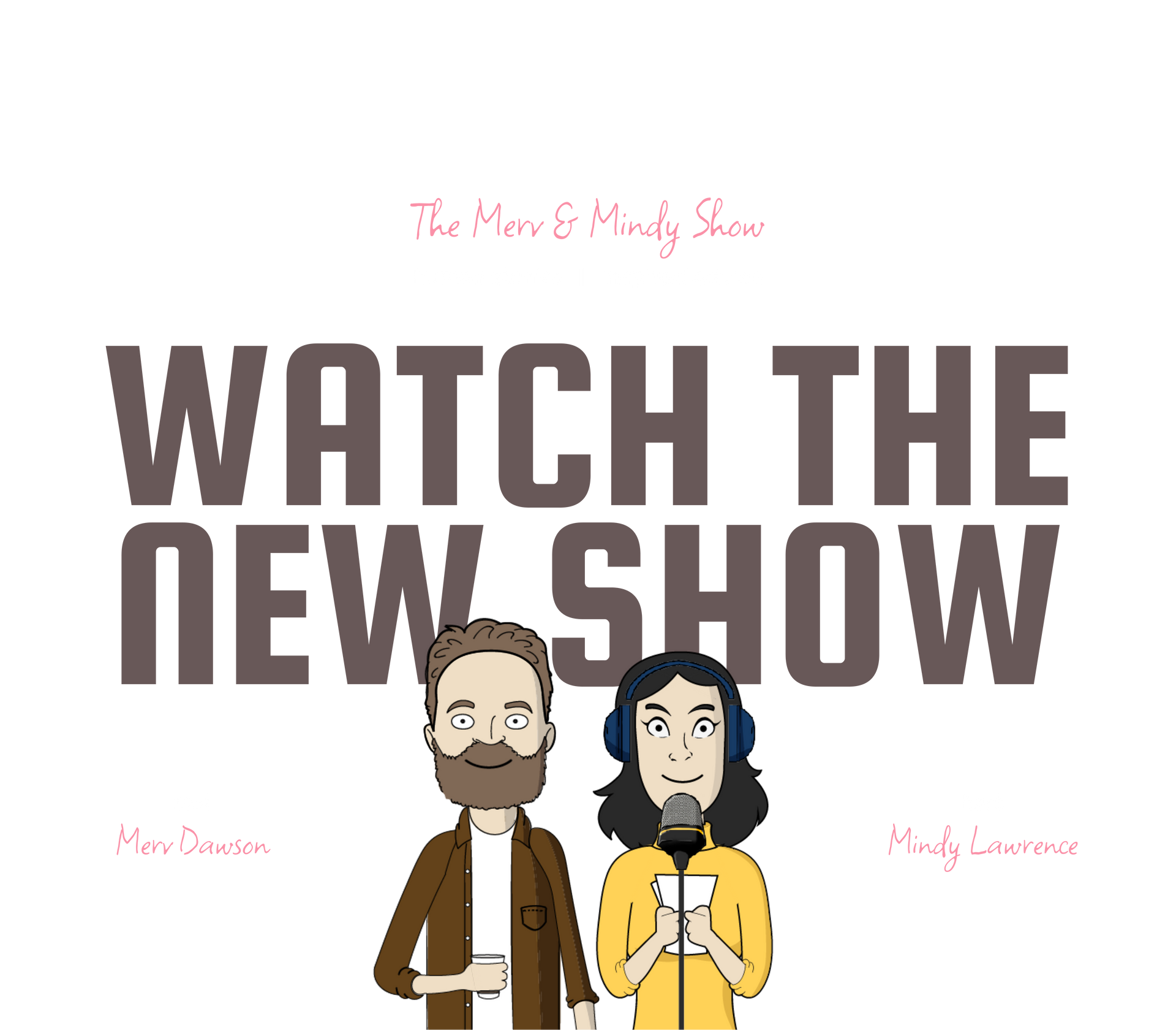 Merv and Mindy promoting their show: "The Merv & Mindy Show."