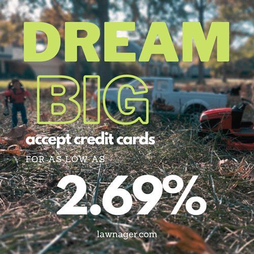 Dream Big with Lawnager- accept credit cards for as low as 2.69%