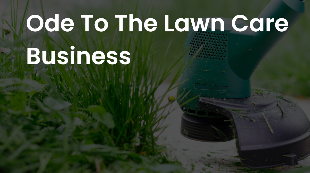 Ode to the lawn care business
