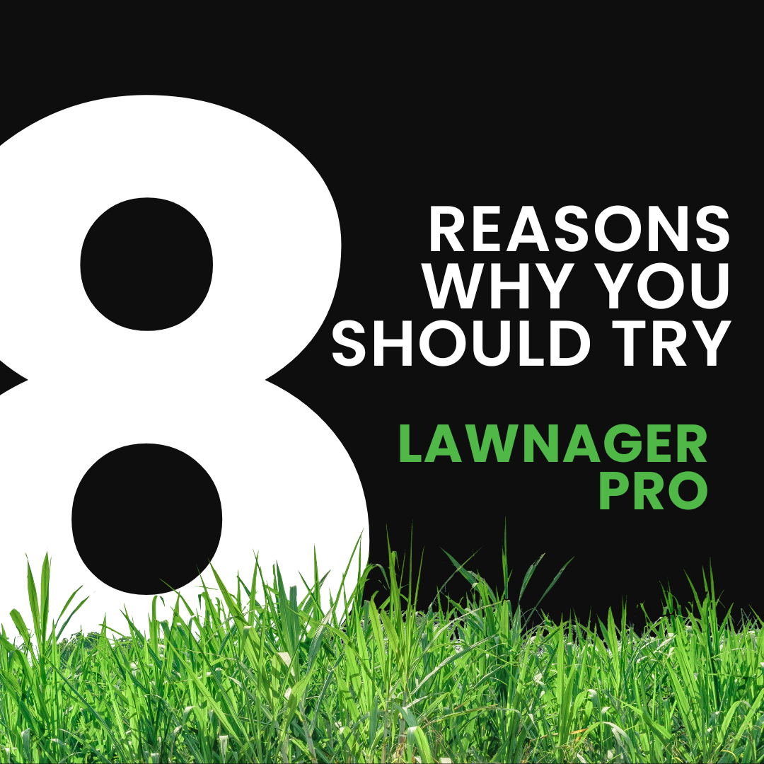 Top 8 reasons to try Lawnager Pro