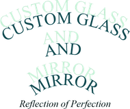 Custom Glass & Mirror