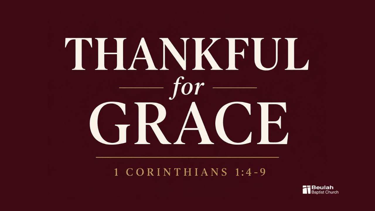 Sermon graphic for Thankful for Grace from 1 Corinthians 1:4–9 about God's grace that saves, gifts, 