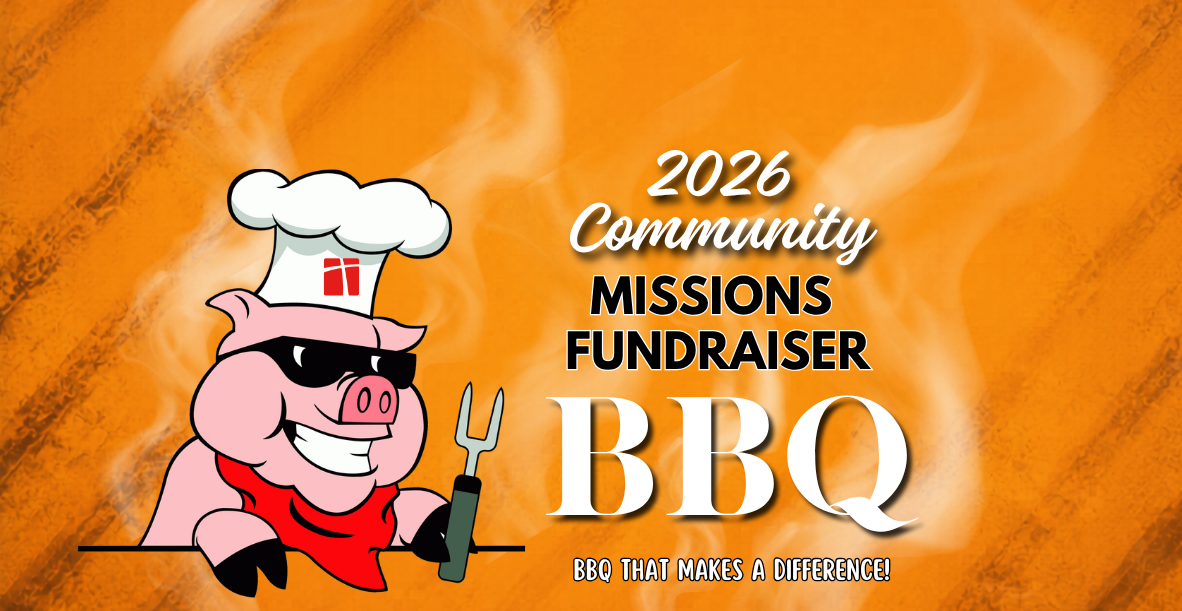 2026 Community Missions BBQ Fundraiser raising support for ministry, mission, and community partners