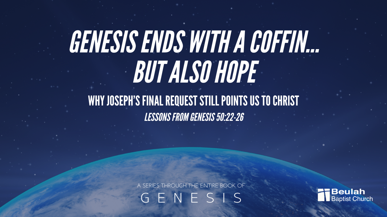 Genesis 50 sermon graphic featuring Joseph’s coffin in Egypt and the theme of trusting God’s promise