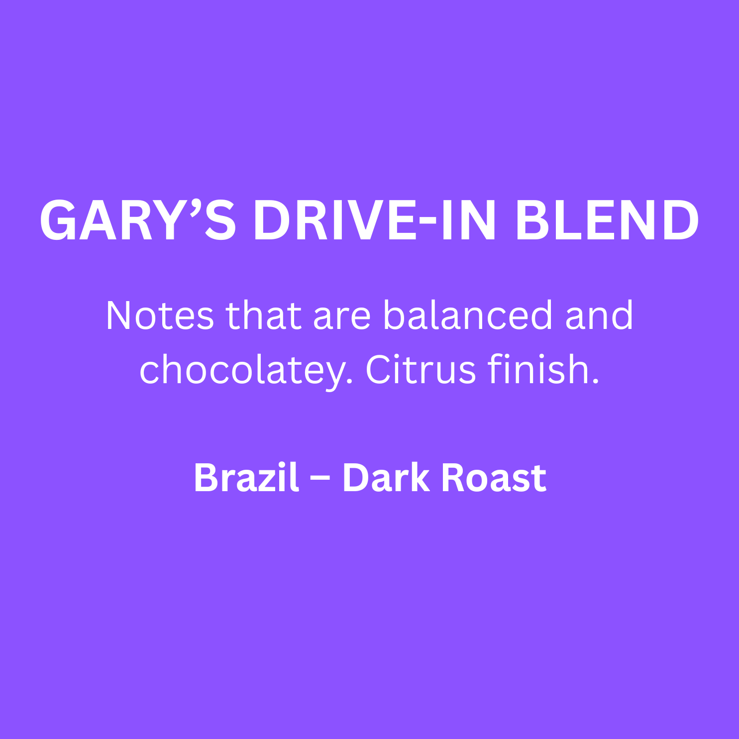Gary’s Drive-in Blend