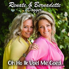 Renate & Bernadette Dogger - Oh ho ik voel me goed