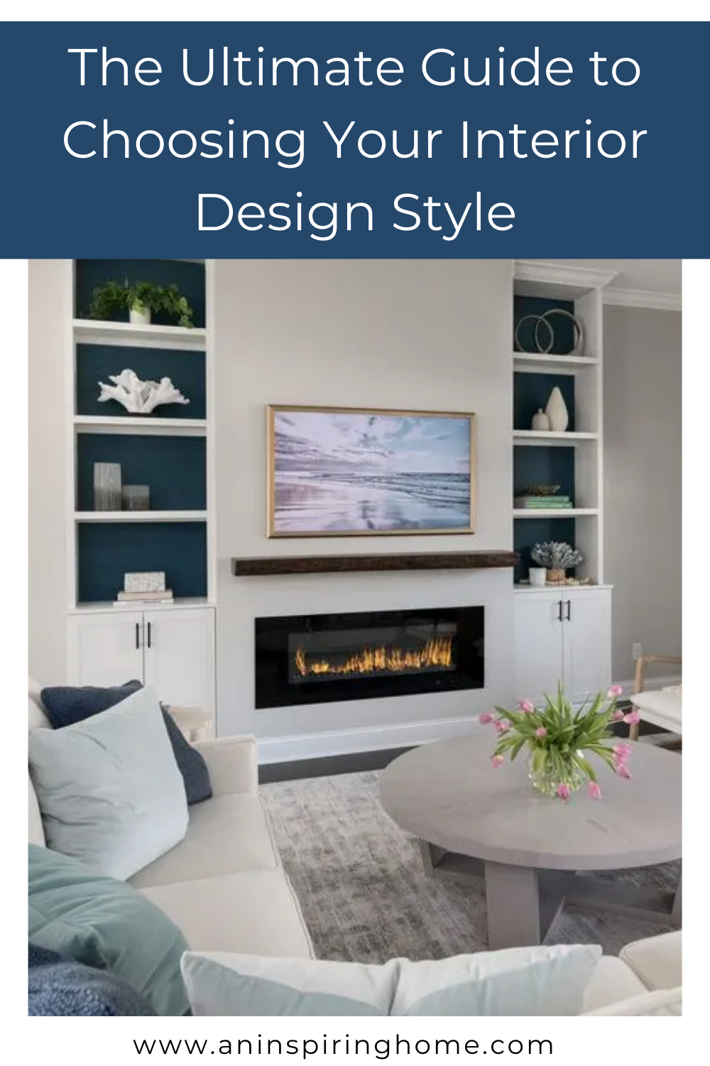The Ultimate Guide to Choosing Your Interior Design Style