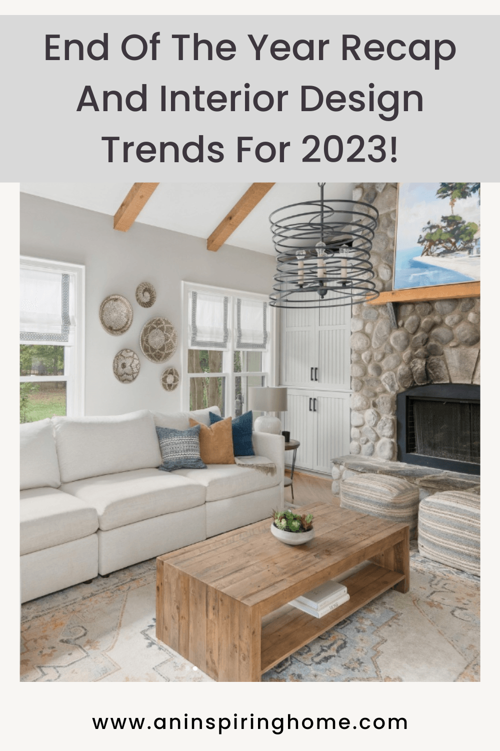 End Of The Year Recap And Interior Design Trends For 2023!