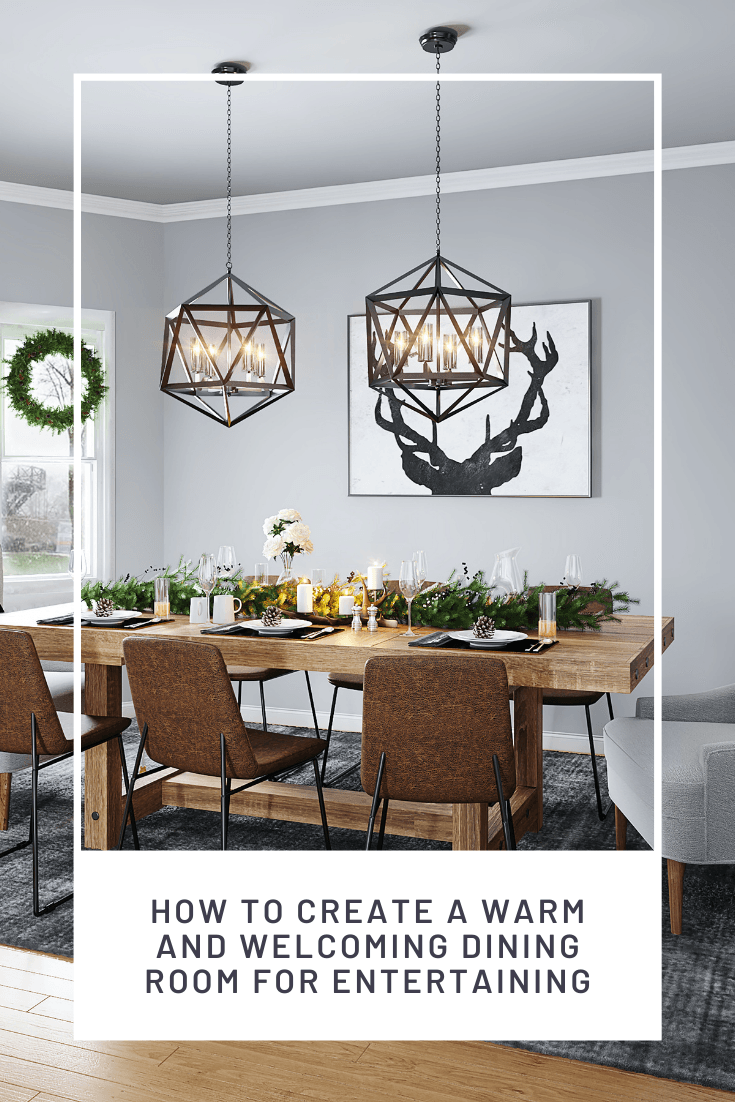 How to Create a Warm and Welcoming Dining Room for Entertaining