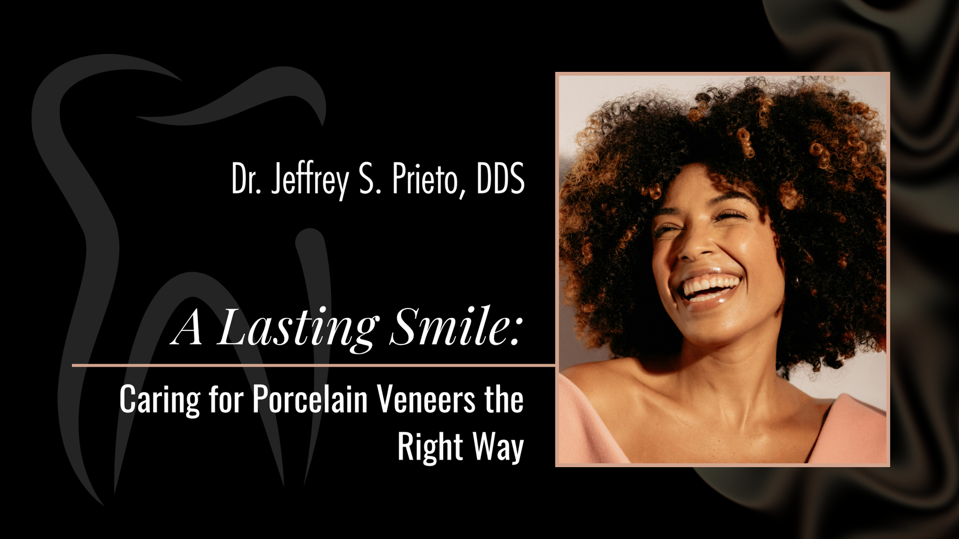 Advertisement for Dr. Prieto's dental services featuring a smiling person and text about porcelain veneer care.