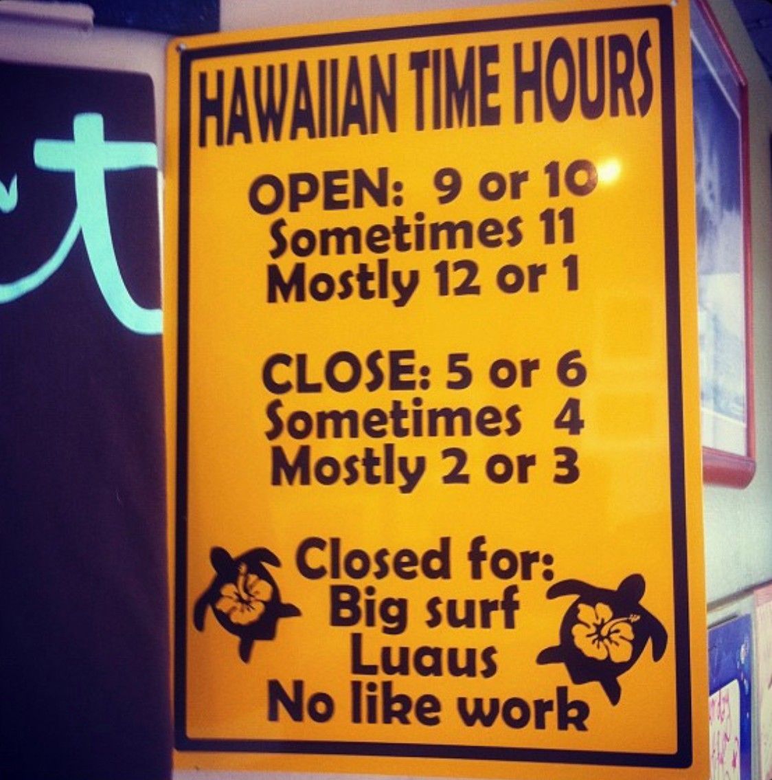 A sign that says hawaiian time hours on it