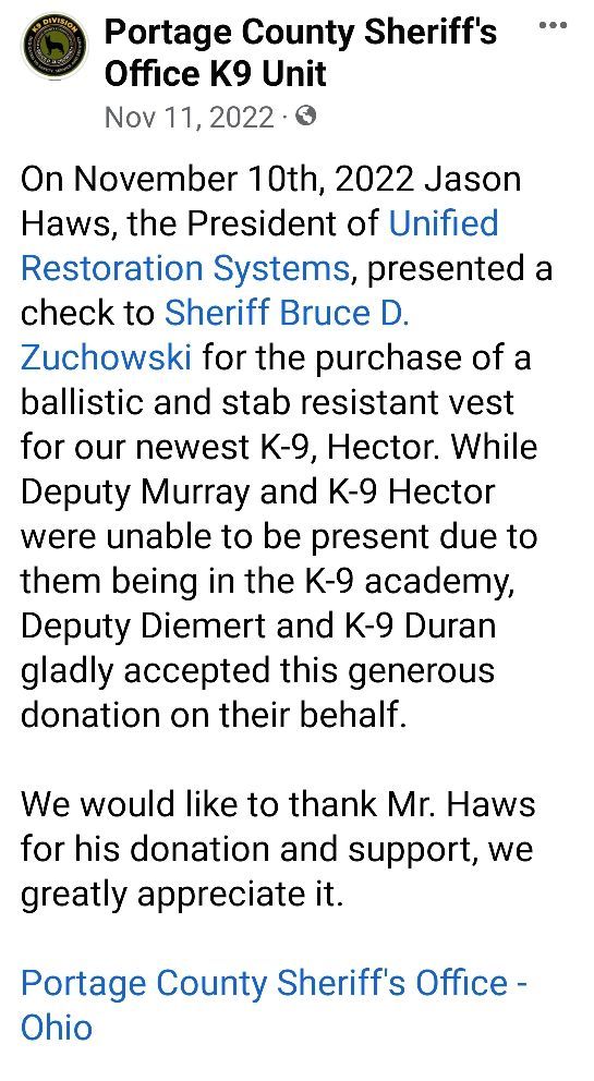 Copy of a post from the Portage County Sheriffs Canine unit about donations made by Unified Restoration Systems