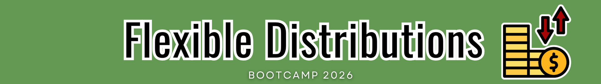 Flexible Distributions — Boot Camp 2026