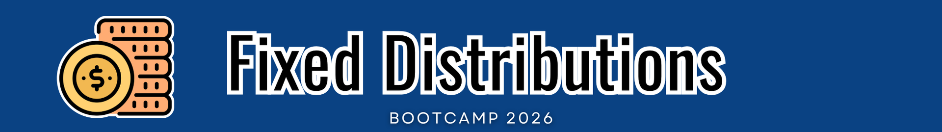 Fixed Distributions — Boot Camp 2026