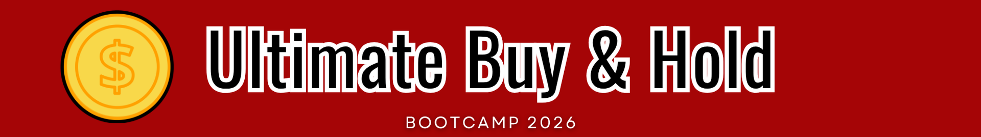 Ultimate Buy & Hold — Boot Camp 2026