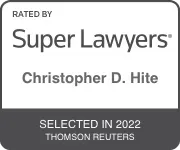 Super Lawyers rating badge for Christopher D. Hite, selected in 2022 by Thomson Reuters