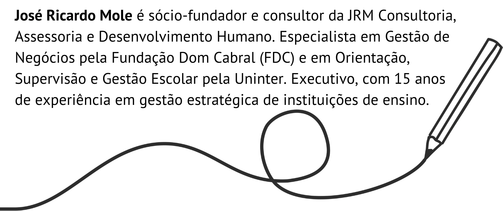 Texto sobre José Ricardo Mole, acompanhado de um desenho de um lápis esboçando uma linha.