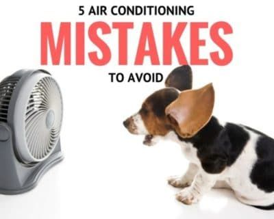 5 Air Conditioning Mistakes to Avoid