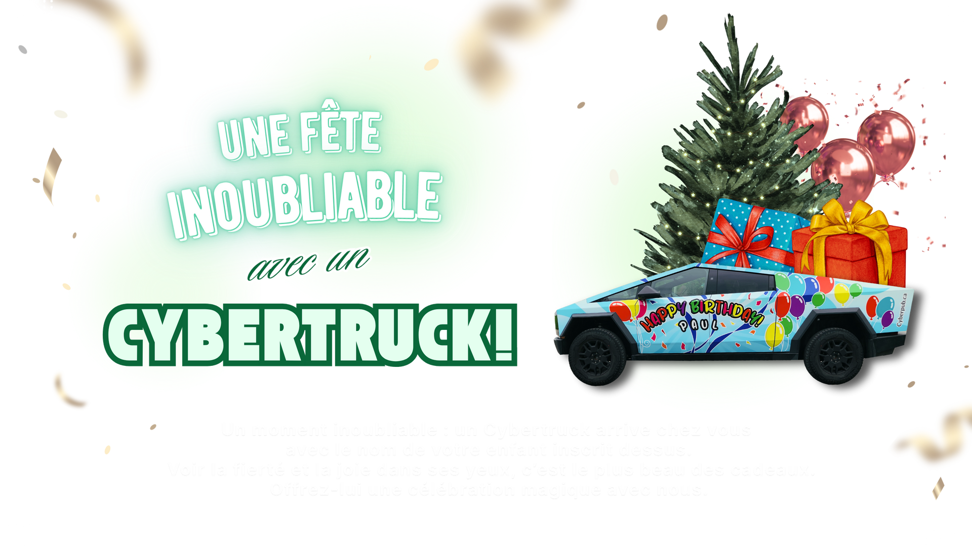 A decorated Tesla Cybertruck with balloons, text
