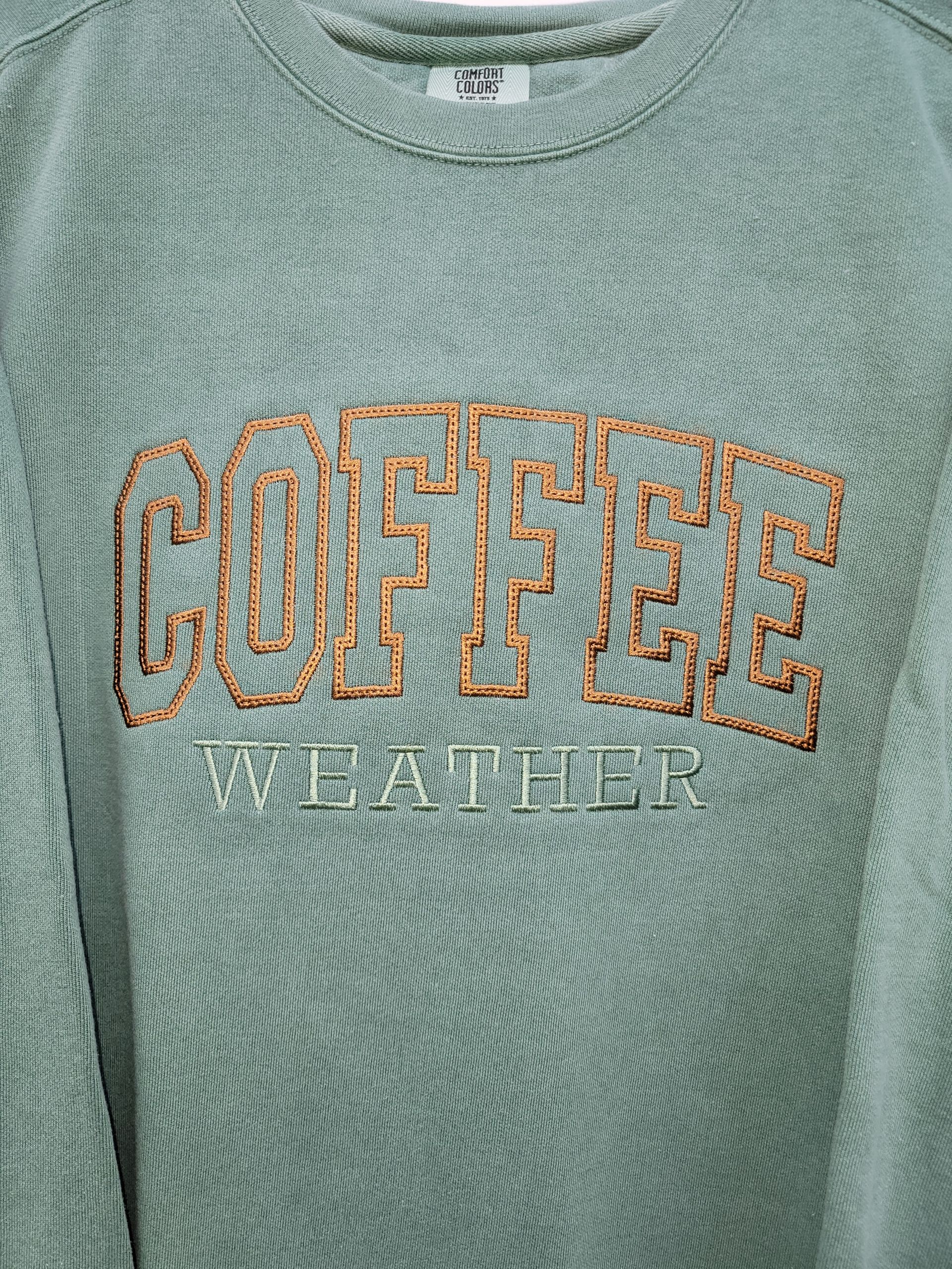 Coffee Weather Embroidered Comfort Colors Crewneck Sweatshirt/Hoodie,Coffee Weather Fall