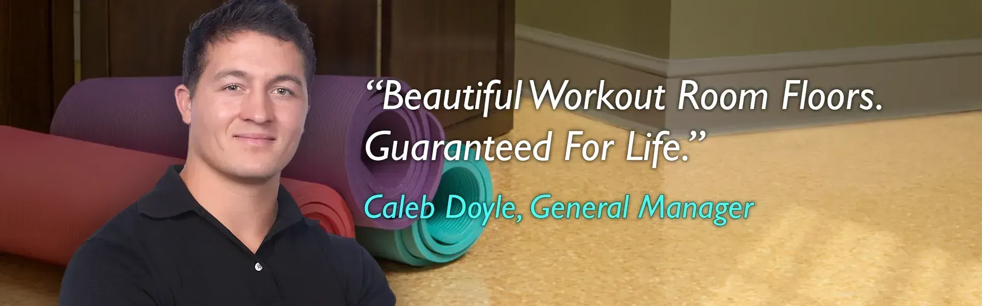 Man smiling with workout mats. Quote: