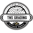 Circular logo: TNS Grading, "Since 2024," Veteran Owned. Features a wood slice, chainsaw, and bulldozer.